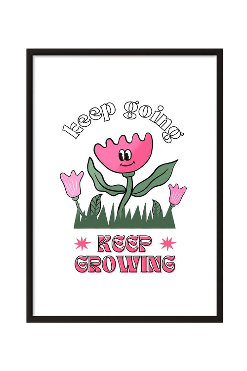 Siyah çerçeveli, beyaz zeminde pembe gülen çiçek, küçük çiçekler ve çimenler ile 'Keep Going' ve 'Keep Growing' yazılı motivasyon posteri.